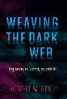 Robert W Gehl, Robert W. Gehl, Robert W. (Associate Professor Gehl, Robert W. (The University of Utah) Gehl, Robert W./ Denardis Gehl, Gehl Robert W.... - Weaving the Dark Web