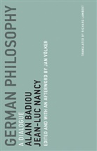 Alain Badiou, Alain Nancy Badiou, Richard Lambert, Jean-Luc Nancy, Jean-Luc (Professor Nancy, Jan Volker... - German Philosophy