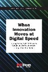 Mit Sloan Management Review, Paul (EDT) Mit Sloan Management Review/ Michelman, MIT Sloan Management Review, MIT Sloan Management (Paul Michelman) Review, Paul Michelman - When Innovation Moves at Digital Speed