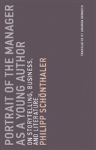Amanda Demarco, Philipp Scheonthaler, Philipp Schoenthaler, Philipp Schonthaler, Philipp Schönthaler - Portrait of the Manager as a Young Author