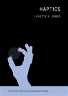 Lynette Jones, Lynette (Massachusetts Institute of Technol Jones, Lynette (Massachusetts Institute of Technology) Jones, Lynette A. Jones, Jones Lynette - Haptics