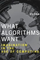 Ed Finn, Ed (Arizona State University) Finn - What Algorithms Want