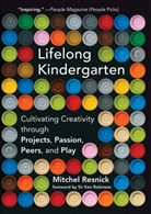 Mitchel Resnick, Mitchel (Massachusetts Institute of Techn Resnick, Mitchel (Massachusetts Institute of Technology) Resnick, Mitchel/ Robinson Resnick, Resnick Mitchel, Ken Robinson - Lifelong Kindergarten