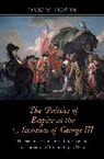 James M. Vaughn - Politics of Empire At the Accession of George III