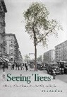 Sonja Dumpelmann, Sonja (Harvard Gsd Usa) Dumpelmann, Sonja Dümpelmann - Seeing Trees