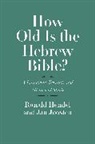 Ronald Hendel, Ronald Joosten Hendel, Jan Joosten, Joosten Jan - How Old Is the Hebrew Bible?