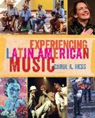 Carol A. Hess, Hess Carol A. - Experiencing Latin American Music