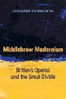 Christopher Chowrimootoo - Middlebrow Modernism