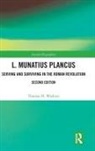 Thomas H. Watkins - L. Munatius Plancus