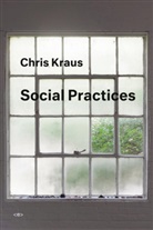 Chris Kraus, Sylvere Lotringer, Sylvère Lotringer - Chris Kraus Social Practices