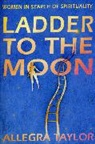 Allegra Taylor - Ladder To The Moon