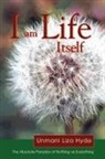 Unmani Liza Hyde - I am Life itself