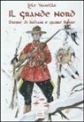Lele Vianello - Il grande nord. Storie di indiani e Giubbe Rosse