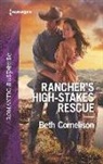 Beth Cornelison - Rancher's High-stakes Rescue