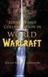 Phillip Michael Alexander - Identity and Collaboration in World of Warcraft