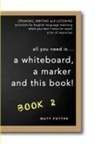 Matt Potter - all you need is a whiteboard, a marker and this book - Book 2