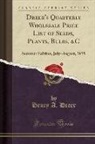 Henry A. Dreer - Dreer's Quarterly Wholesale Price List of Seeds, Plants, Bulbs, &C
