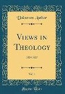 Unknown Author - Views in Theology, Vol. 1