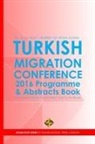 Anett Condick-Brough, Ibrahim Sirkeci, Fethiye Tilbe - Turkish Migration Conference 2016 - Programme and Abstracts Book