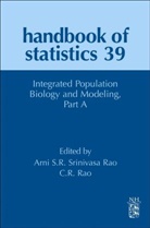 C. R. Rao, Arni S. R. Srinivasa Rao, Arni S.R. Srinivasa Rao - Integrated Population Biology and Modeling, Part a