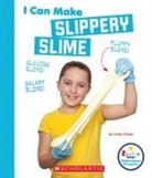 Cody Crane - I Can Make Slippery Slime (Rookie Star: Makerspace Projects)