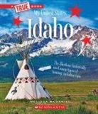 Melissa McDaniel - Idaho (a True Book: My United States)