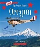 Josh Gregory - Oregon (a True Book: My United States)