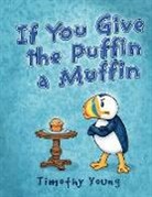 Timothy Young - If You Give the Puffin a Muffin