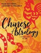 Man-Ho Kwok, Martin Palmer - Chinese Astrology