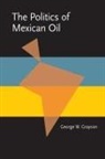 George Grayson, George W. Grayson - The Politics of Mexican Oil