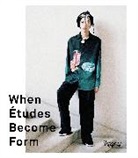 Etudes, Ari (CON)/ Van Sant Etudes (COR)/ Marcopoulos, Mark Gonzales, Ari Marcopoulos, Gus Van Sant, Pedro Winter - When Etudes become Form