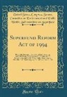 United States. Congress. Sena Superfund - Superfund Reform Act of 1994