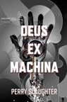 Perry Slaughter - Deus ex Machina