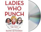 Ramin Setoodeh, Ramin Setoodeh - Ladies Who Punch: The Explosive Inside Story of "the View" (Audio book)