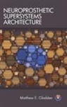 Matthew E. Gladden - Neuroprosthetic Supersystems Architecture