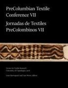 Lena Bjerregaard, Ann Peters - PreColumbian Textile Conference VII / Jornadas de Textiles PreColombinos VII