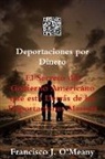 Francisco J. O'Meany - Deportaciones por Dinero