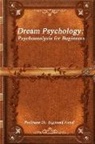 Professor Sigmund Freud, Sigmund Freud - Dream Psychology