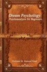 Professor Sigmund Freud, Sigmund Freud - Dream Psychology