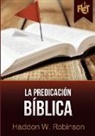 Haddon Robinson - La predicación bíblica (con Guía de estudio FLET)