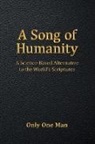 Only One Man - A Song of Humanity