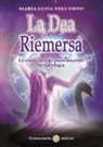 Maria Luisa Dell'Orto - La dea riemersa. Le vibrazioni dei punti sensibili in astrologia
