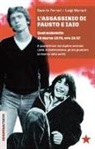 Saverio Ferrari, Luigi Mariani - L'assassinio di Fausto e Iaio. Quel maledetto 18 marzo 1978, ore 19.57. A quarant'anni dal duplice omicidio: i fatti, le testimonianze, gli atti giudiziari, la ricerca della verità