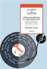 Riccardo Canesi, S. Gasperi - Le città da cantare. Atlante semi-ragionato dei luoghi italiani cantati