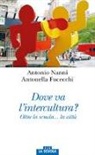 Antonella Fucecchi, Antonio Nanni - Dove va l'intercultura? Oltre la scuola... la città