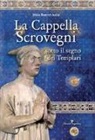 Maria Beatrice Autizi - La cappella Scrovegni sotto il segno dei Templari