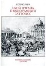 Egidio Papa - Unità d'Italia e rinnovamento cattolico