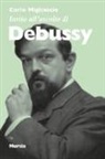 Carlo Migliaccio - Invito all'ascolto di Debussy