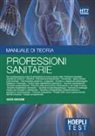 Hoepli test. Professioni sanitarie. Manuale di teoria per i test di ammissione all'università