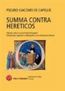 Giacomo de Capellis, P. Romagnoli - Summa contra hereticos. Testo latino a fronte